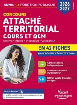 Attaché territorial, concours 2026-20027 : externe, interne, 3e concours, catégorie A : cours et QCM en 42 fiches