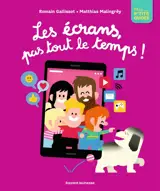 Les écrans, pas tout le temps !