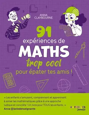 91 expériences de maths trop cool pour épater tes amis !