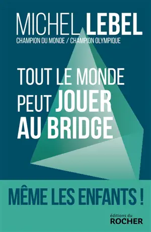 Tout le monde peut jouer au bridge