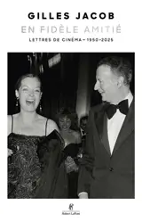 En fidèle amitié : lettres de cinéma : 1950-2025