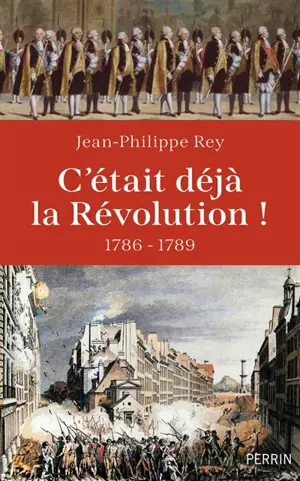 C'était déjà la Révolution ! : 1786-1789