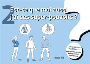 Est-ce que moi aussi j'ai des super-pouvoirs ?