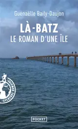 Là-Batz : le roman d'une île