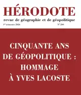 Hérodote, n° 200. Cinquante ans de géopolitique : hommage à Yves Lacoste