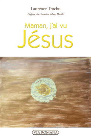 Maman, j'ai vu Jésus