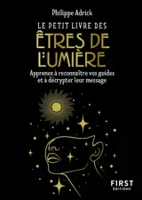 Le petit livre des êtres de lumière : apprenez à reconnaître vos guides et à décrypter leur message