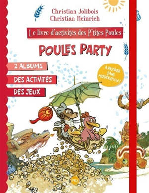 Les p'tites poules. Le livre d'activités des p'tites poules : 2 albums, des activités, des jeux : à picorer sans modération !