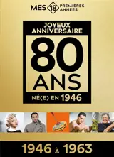 Né(e) en 1946 : 1946 à 1963 : joyeux anniversaire 80 ans