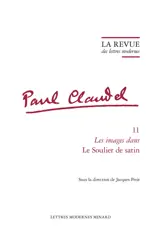 Paul Claudel. Vol. 11. Les images dans Le soulier de satin