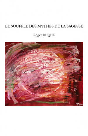 LE SOUFFLE DES MYTHES DE LA SAGESSE