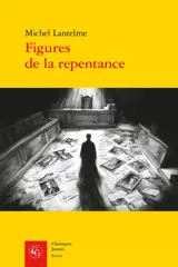 Figures de la repentance : littérature et devoir de mémoire
