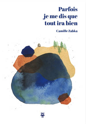 Parfois je me dis que tout ira bien