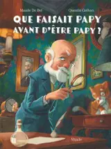 Que faisait papy avant d'être papy ?