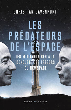 Les prédateurs de l'espace : les milliardaires à la conquête des trésors du newspace