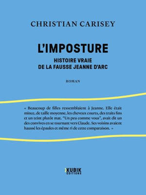 L'imposture : histoire vraie de la fausse Jeanne d'Arc