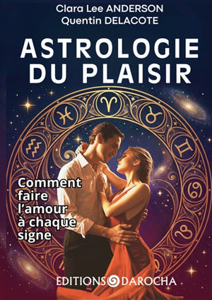 Astrologie du plaisir : Comment faire l'amour à chaque signe