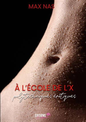 A l'école de l'X : Polytechniques érotiques