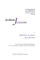 Ecritures jeunesse. Vol. 1. Représenter la jeunesse pour elle-même