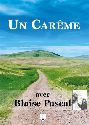 Un carême avec Blaise Pascal