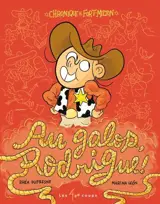 Au galop, Rodrigue ! : Chronique de Fort-Milton