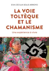 La voie toltèque et le chamanisme : une expérience à vivre