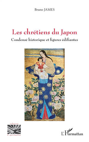 Les chrétiens du Japon : condensé historique et figures édifiantes