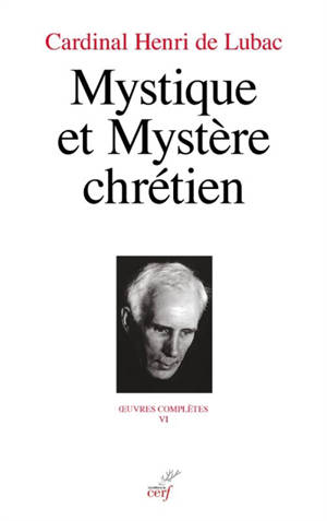 Oeuvres complètes. Vol. 6. Mystique et mystère chrétien