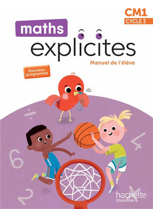 Maths explicites CM1, cycle 3 : manuel de l'élève : 2026