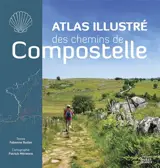 Atlas illustré des chemins de Compostelle