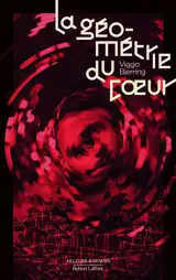 Le coeur du monde. Vol. 2. La géométrie du coeur