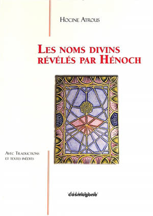 Les noms divins révélés par Hénoch : avec traductions et textes inédits