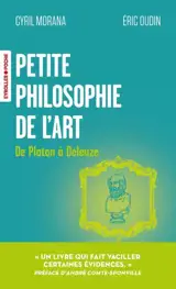 Petite philosophie de l'art : de Platon à Deleuze