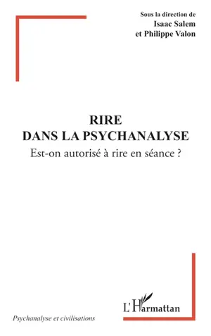 Rire dans la psychanalyse : est-on autorisé à rire en séance ?