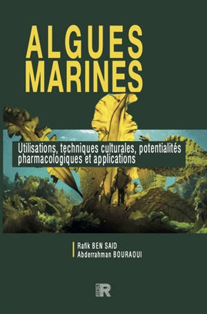 ALGUES MARINES Utilisations, techniques culturales, potentialités pharmacologiques et applications