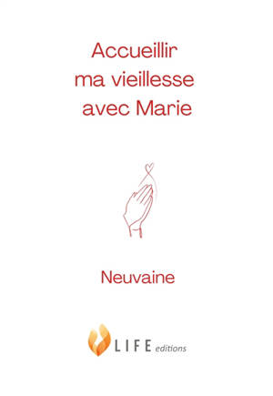 Accueillir ma vieillesse avec Marie : neuvaine