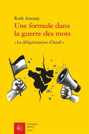 Une formule dans la guerre des mots : la délégitimation d'Israël