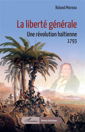 La liberté générale : une révolution haïtienne : 1793