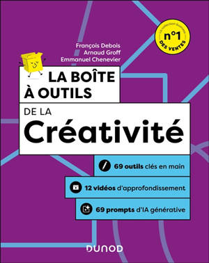La boîte à outils de la créativité : 70 outils clés en main + 12 vidéos d'approfondissement