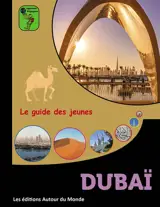 Dubaï : le guide des jeunes