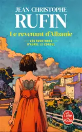 Les énigmes d'Aurel le consul. Vol. 6. Le revenant d'Albanie