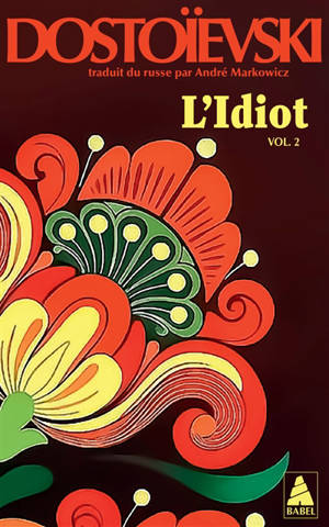 L'idiot. Vol. 2. Livres III et IV