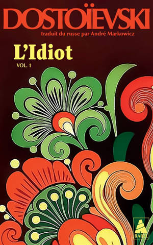 L'idiot. Vol. 1. Livres I et II