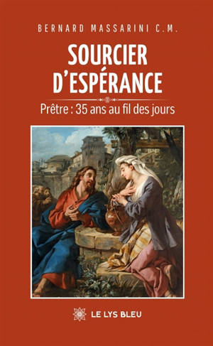 Sourcier d'espérance : Prêtre : 35 ans au fil des jours