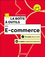 La boîte à outils du e-commerce : 55 outils clés en main + 4 vidéos d'approfondissement