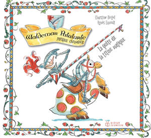 Waldemar Patatarte, presque chevalier. La quête de la tétine magique