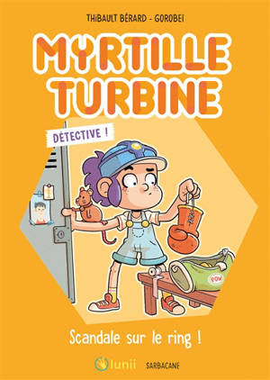 Myrtille turbine détective !. Scandale sur le ring !