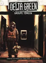 Delta Green : groupe témoin : scénarios horrifiants pour Delta Green, le jeu de rôle