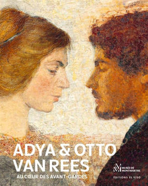 Adya & Otto van Rees : au coeur des avant-gardes : exposition, Paris, musée de Montmartre-jardins Renoir, du 20 mars au 13 septembre 2026