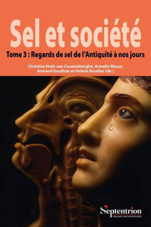 Sel et société. Vol. 3. Regards de sel de l'Antiquité à nos jours